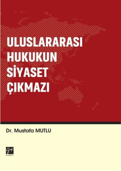 Uluslararası Hukukun Siyaset Çıkmazı