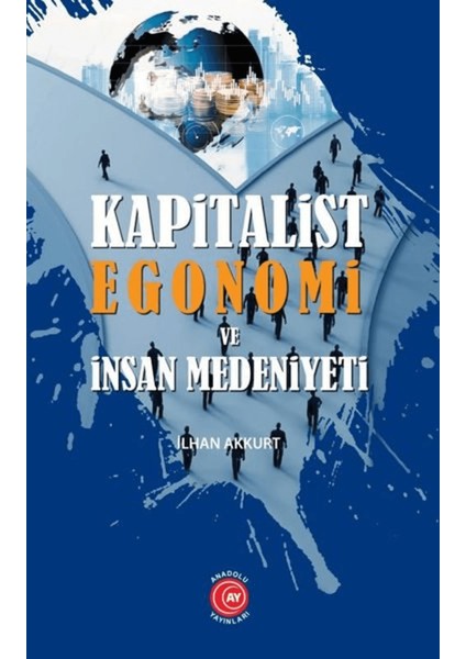 Kapitalist Egonomi ve Insan Medeniyeti
