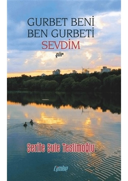 Gurbet Beni Ben Gurbeti Sevdim