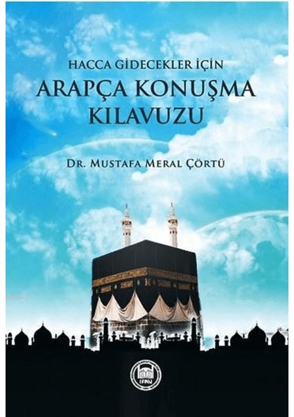 Hacca Gidecekler Için Arapça Konuşma Kılavuzu