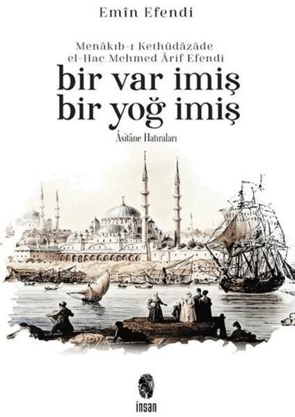 Menakıb-I Kethüdazade El-Hac Mehmed Arif Efendi Bir Var Imiş Bir Yoğ Imiş