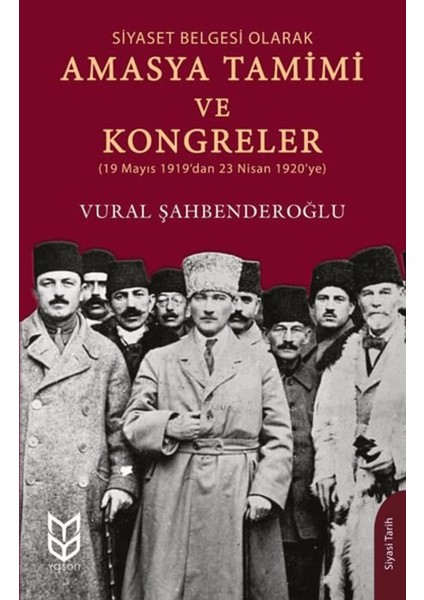 Siyaset Belgesi Olarak Amasya Tamimi ve Kongreler