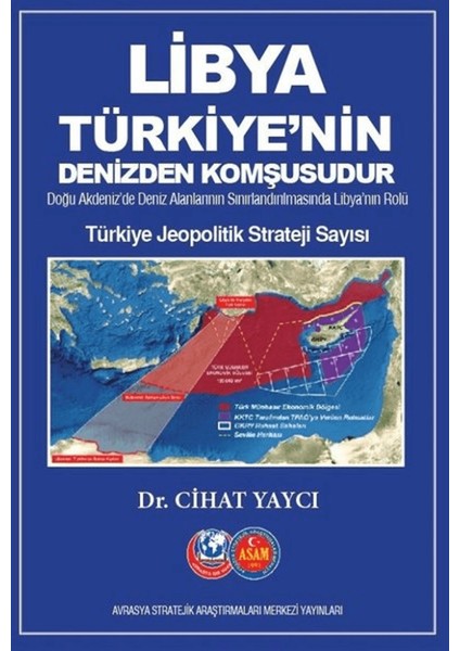 Libya Türkiye'nin Denizden Komşusudur - Türkiye Jeopolitik Strateji Sayısı