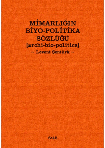 Mimarlığın Biyo-Politika Sözlüğü