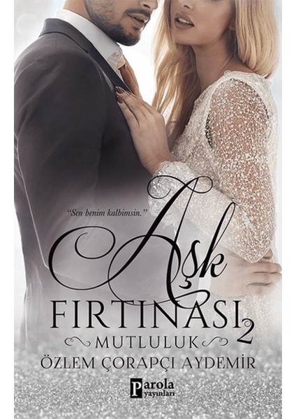 Aşk Fırtınası 2 - Mutluluk