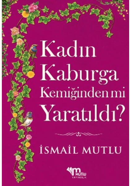 Kadın Kaburga Kemiğinden Mi Yaratıldı? Hz. Adem'i Hz. Havva'mı Kandırdı?