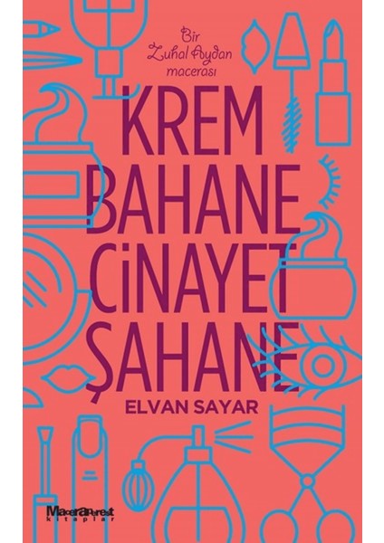Krem Bahane Cinayet Şahane
