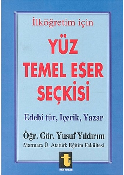 Yüz Temel Eser Seçkisi Ilköğretim Için Edebi Tür, Içerik, Yazar