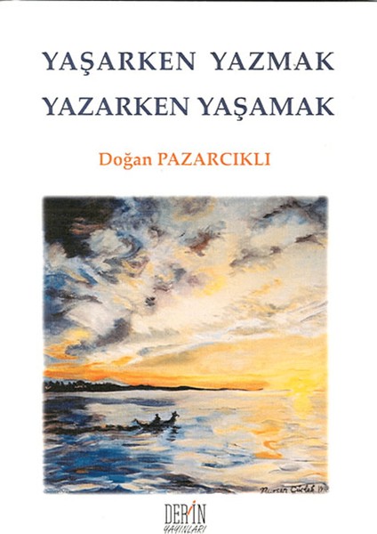 Yaşarken Yazmak Yazarken Yaşamak