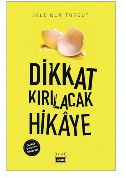 Dikkat Kırılacak Hikaye