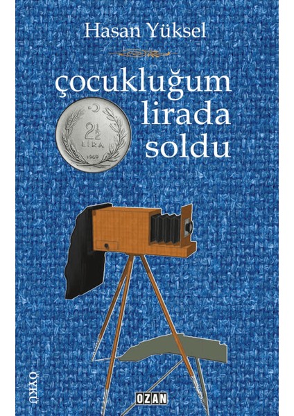 Çocukluğum Iki Buçuk Lirada Soldu
