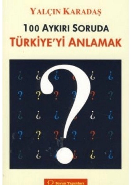 100 Aykırı Soruda Türkiye’yi Anlamak