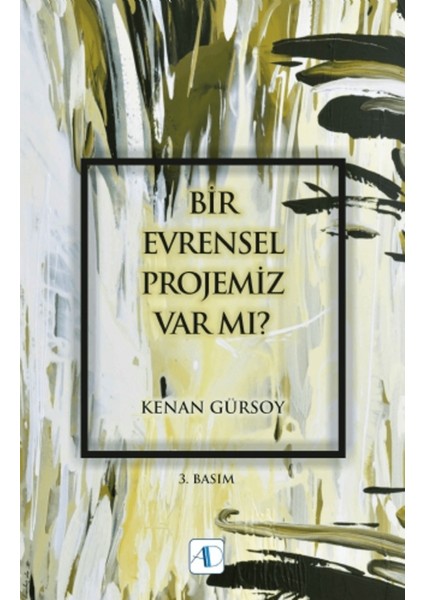 Bir Evrensel Projemiz Var Mı?