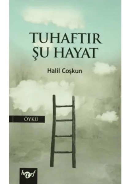 Tuhaftır Şu Hayat
