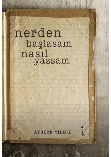 Nerden Başlasam Nasıl Yazsam