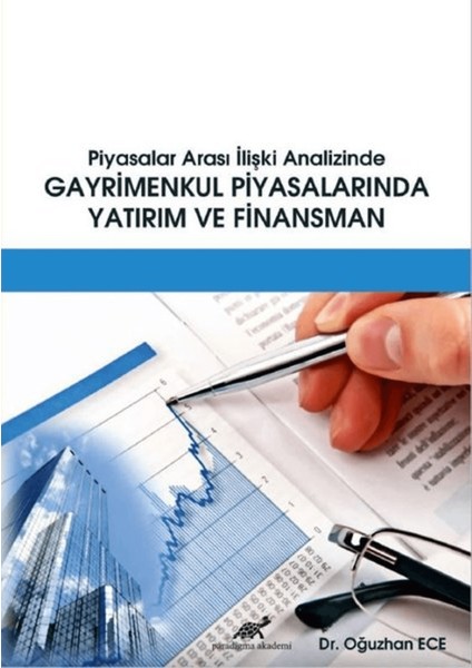 Piyasalar Arası Ilişki Analizinde Gayrimenkul Piyasalarında Yatırım ve Finansman