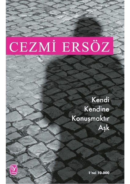 Kendi Kendine Konuşmaktır Aşk