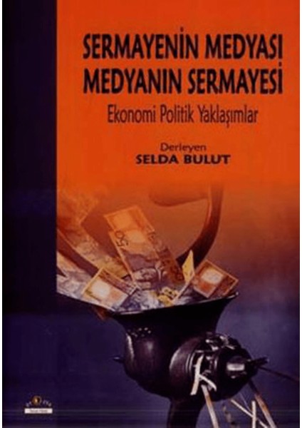 Sermayenin Medyası Medyanın Sermayesi