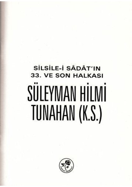 Silsile-I Sadat'ın 33. ve Son Halkası Süleyman Hilmi Tunahan