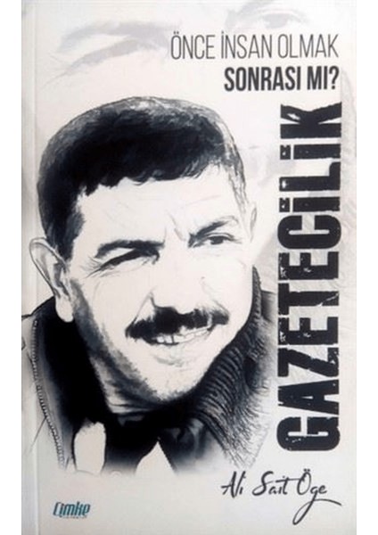 Gazetecilik - Önce Insan Olmak Sonrası Mı?