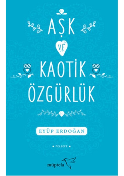 Aşk ve Kaotik Özgürlük