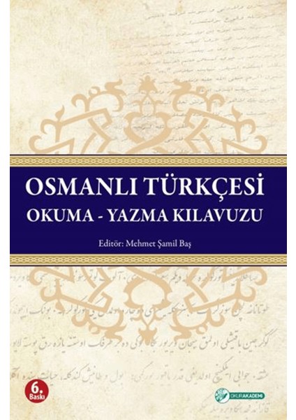 Osmanlı Türkçesi Okuma - Yazma Kılavuzu