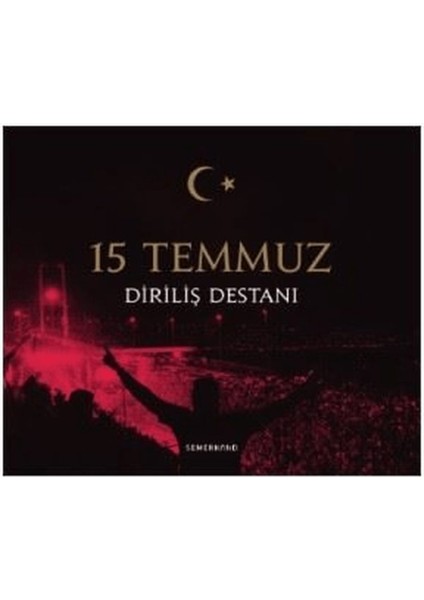 15 Temmuz Diriliş Destanı