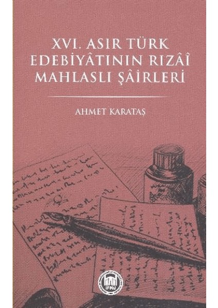 16. Asır Türk Edebiyatının Rızai Mahlaslı Şairleri