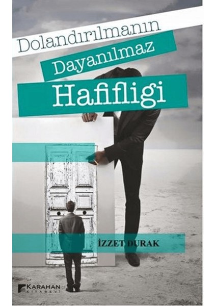 Dolandırılmanın Dayanılmaz Hafifliği