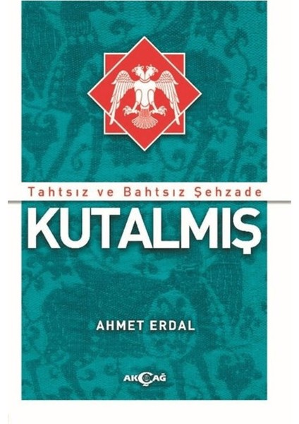 Tahtsız ve Bahtsız Şehzade Kutalmış