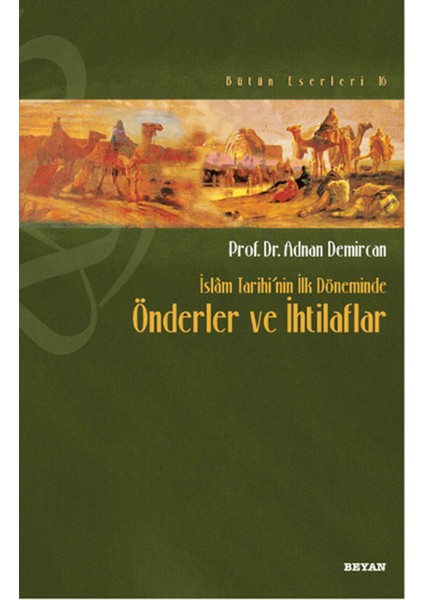 Islam Tarihi’nin Ilk Döneminde Önderler ve Ihtilaflar