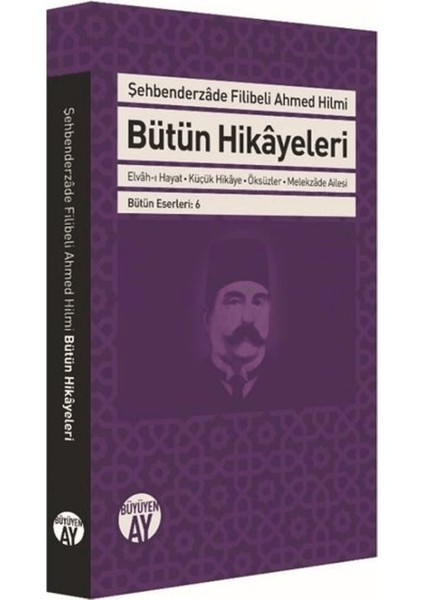 Şehbenderzade Filibeli Ahmed Hilmi Bütün Hikayeleri