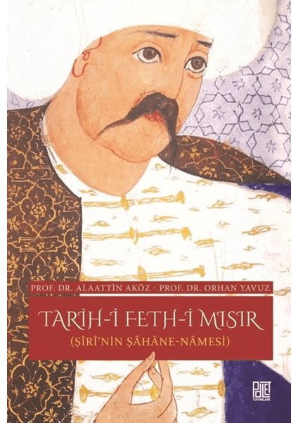 Tarih-I Feth-I Mısır (Şiri'nin Şahane Namesi)