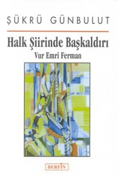 Halk Şiirinde Başkaldırı Vur Emri Ferman