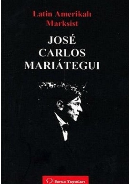 Latin Amerikalı Marksist Jose Carlos Marıateguı