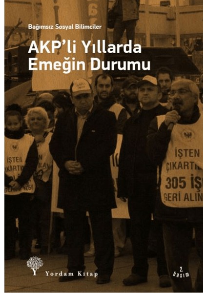 Akp'li Yıllarda Emeğin Durumu