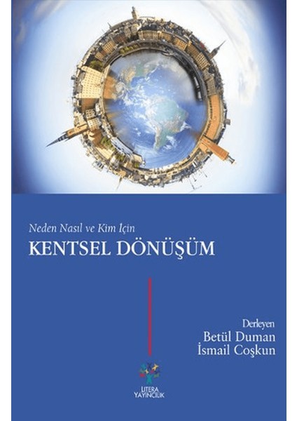 Neden Nasıl ve Kim Için Kentsel Dönüşüm