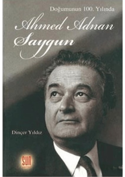 Doğumunun 100. Yılında Ahmed Adnan Saygun