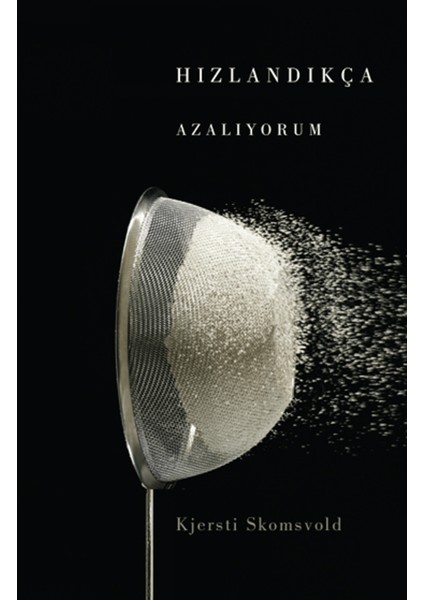 Hızlandıkça Azalıyorum
