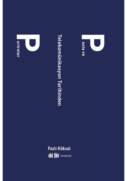 Posta ve Telekomünikasyon Tarihinden Portreler