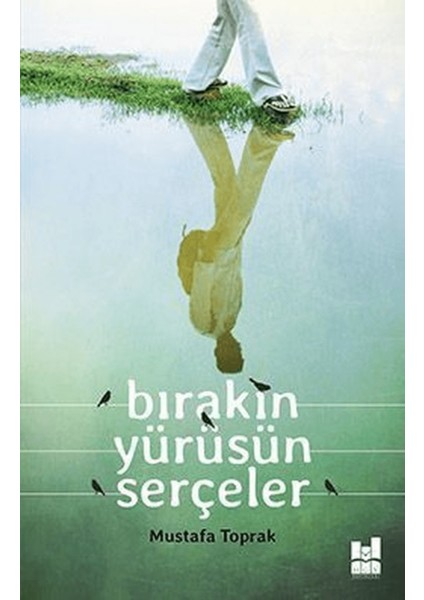 Bırakın Yürüsün Serçeler