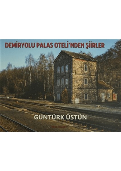 Demiryolu Palas Oteli'nden Şiirler