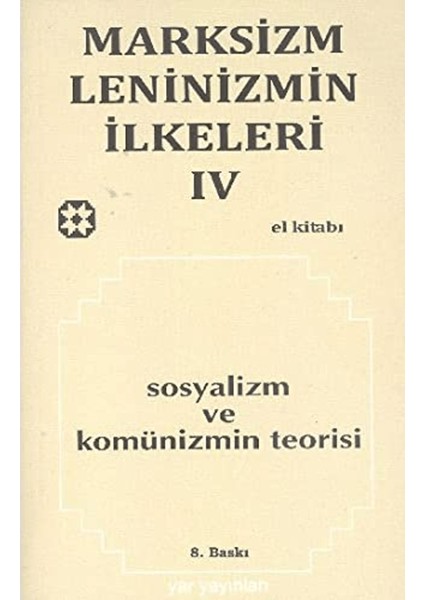 Marksizm, Leninizmin Ilkeleri Cilt: 4 - Sosyalizm ve Komünizmin Teorisi
