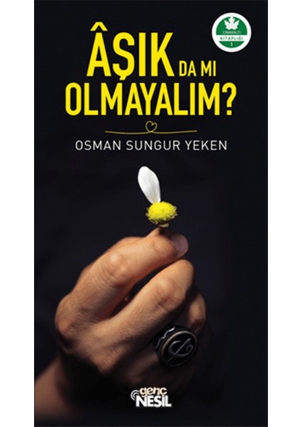 Aşık Da Mı Olmayalım?