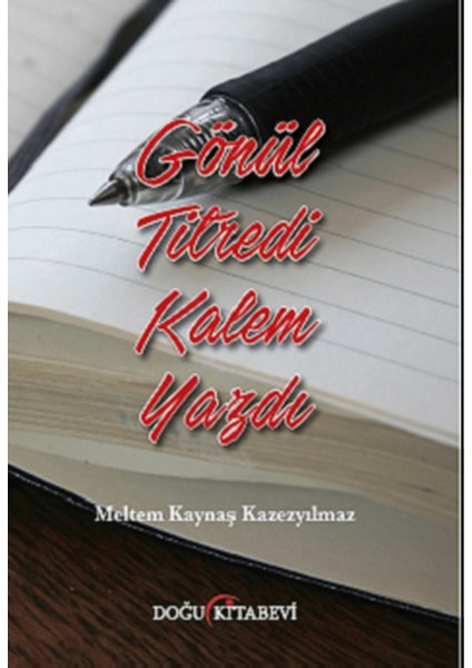 Gönül Titredi Kalem Yazdı