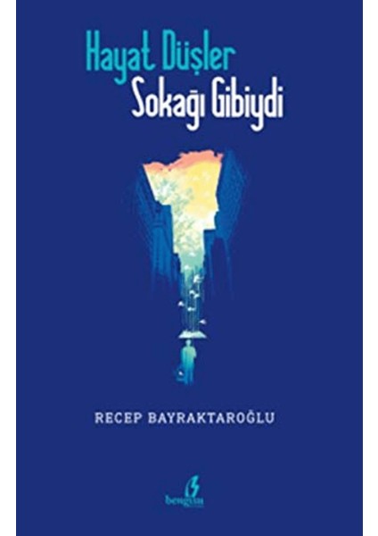 Hayat Düşler Sokağı Gibiydi