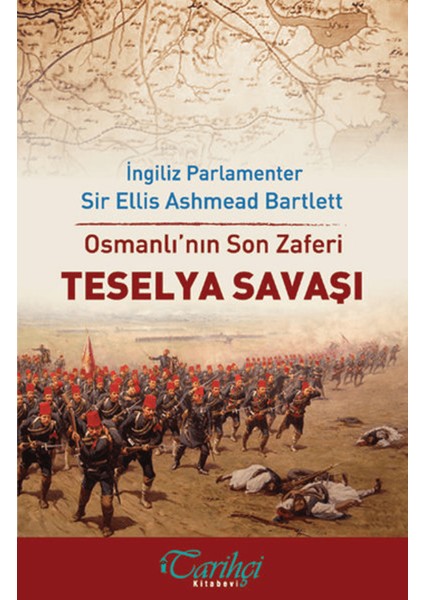 Osmanlı'nın Son Zaferi - Teselya Savaşı