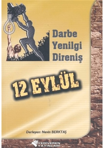 12 Eylül - Darbe, Yenilgi, Direniş