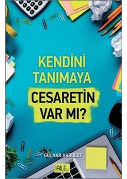 Kendini Tanımaya Cesaretin Var Mı?