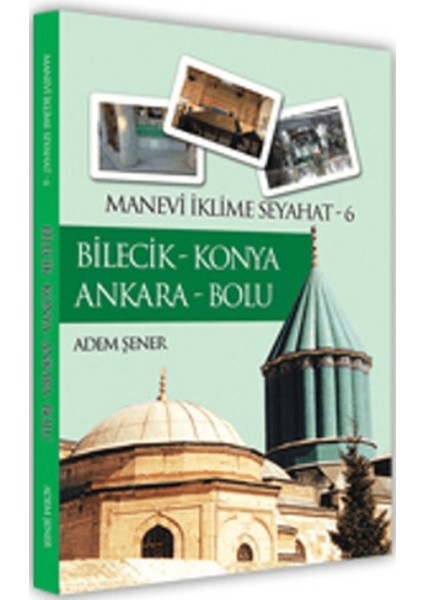 Bilecik - Konya - Ankara - Bolu